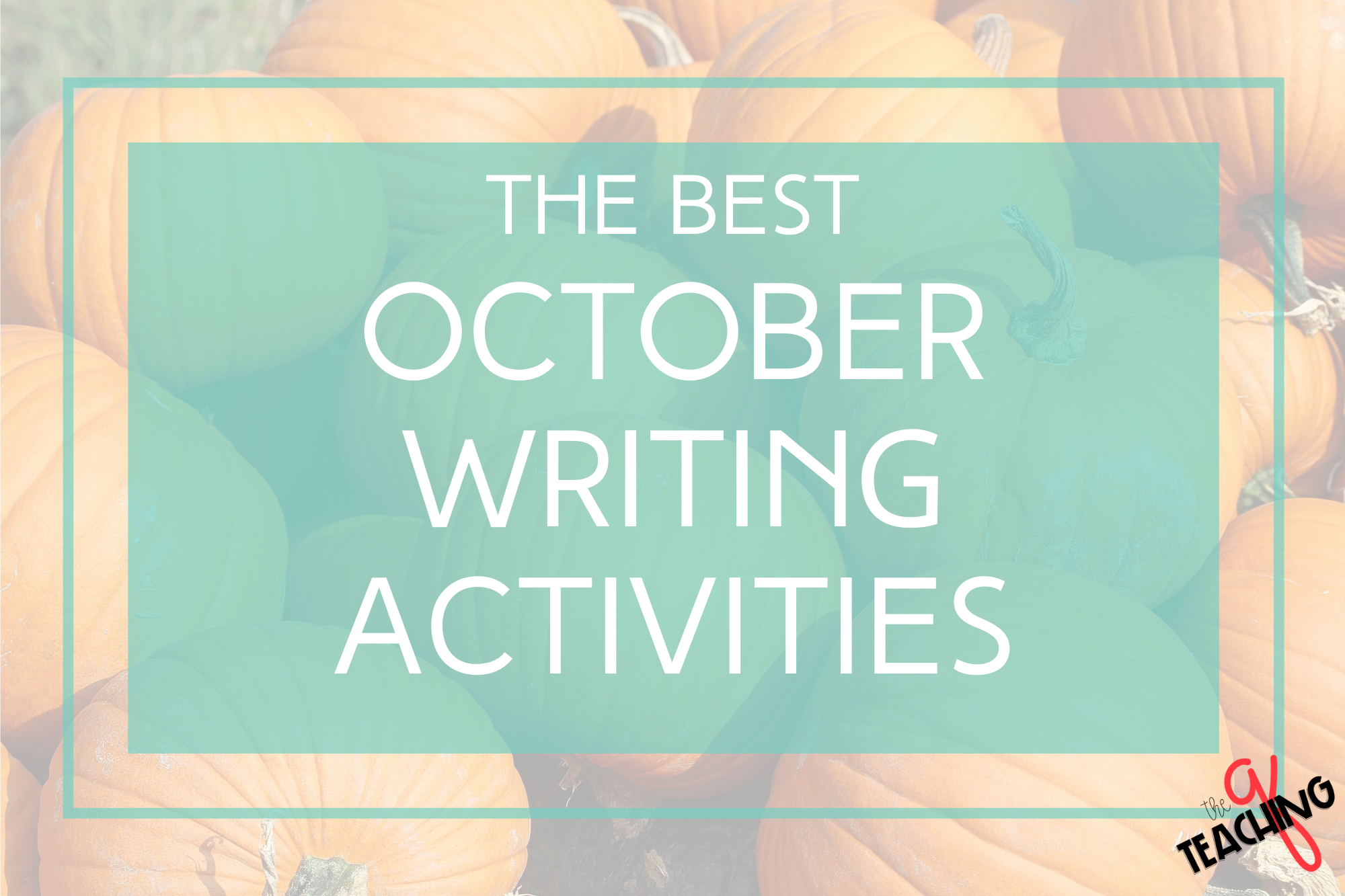 The Best October Writing Activities to Skyrocket Success - The Teaching Q