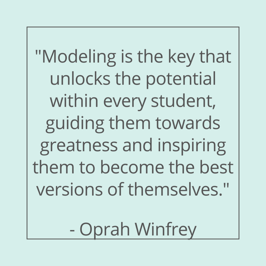 A quote by Oprah Winfrey on the importance of teacher modeling to students.