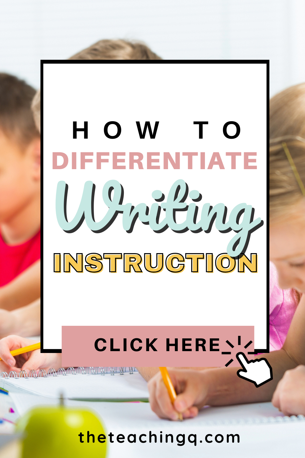 How to Differentiate Writing Instruction BBog post pin.