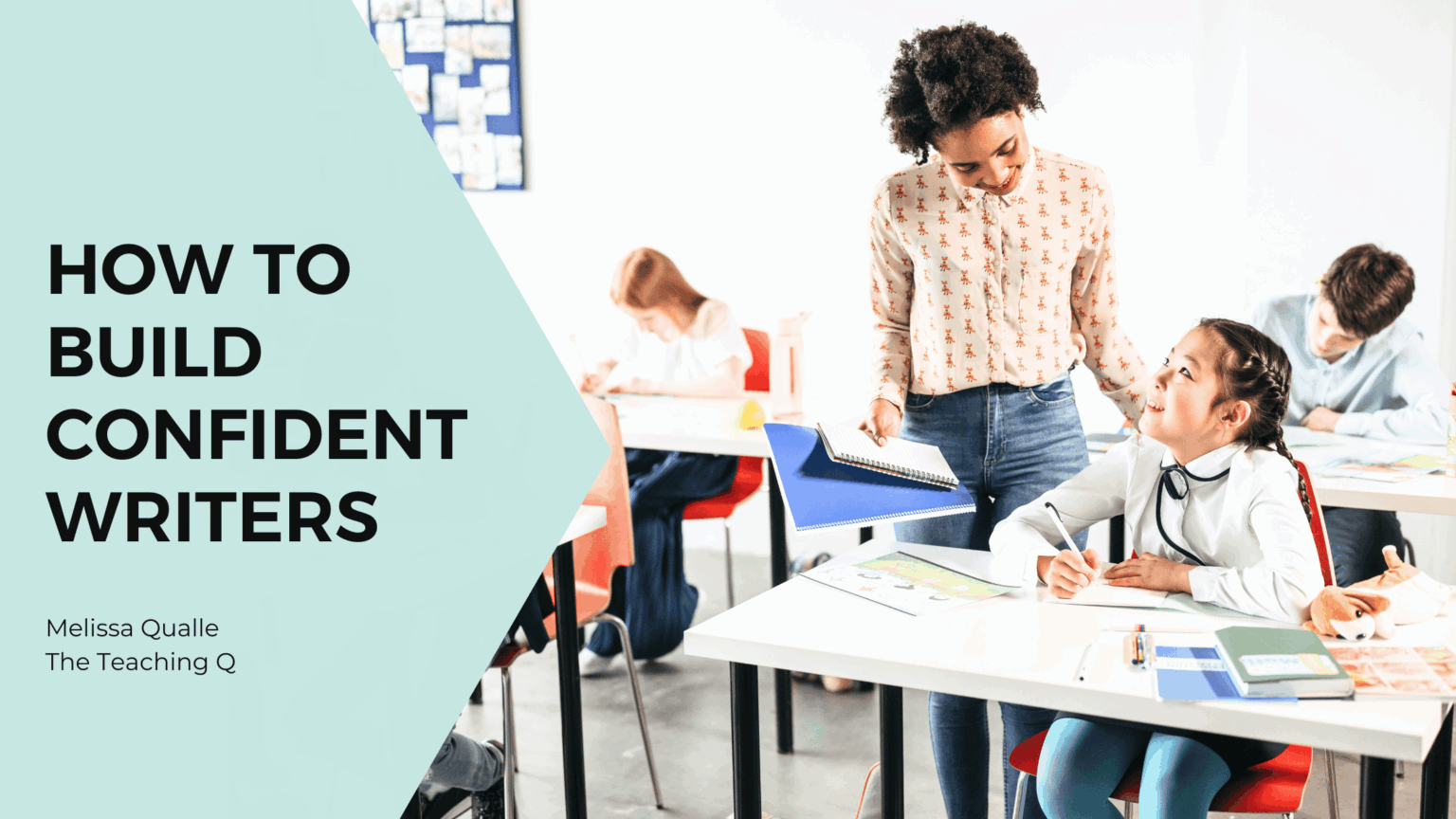 How to Build Confident Writers - The Teaching Q