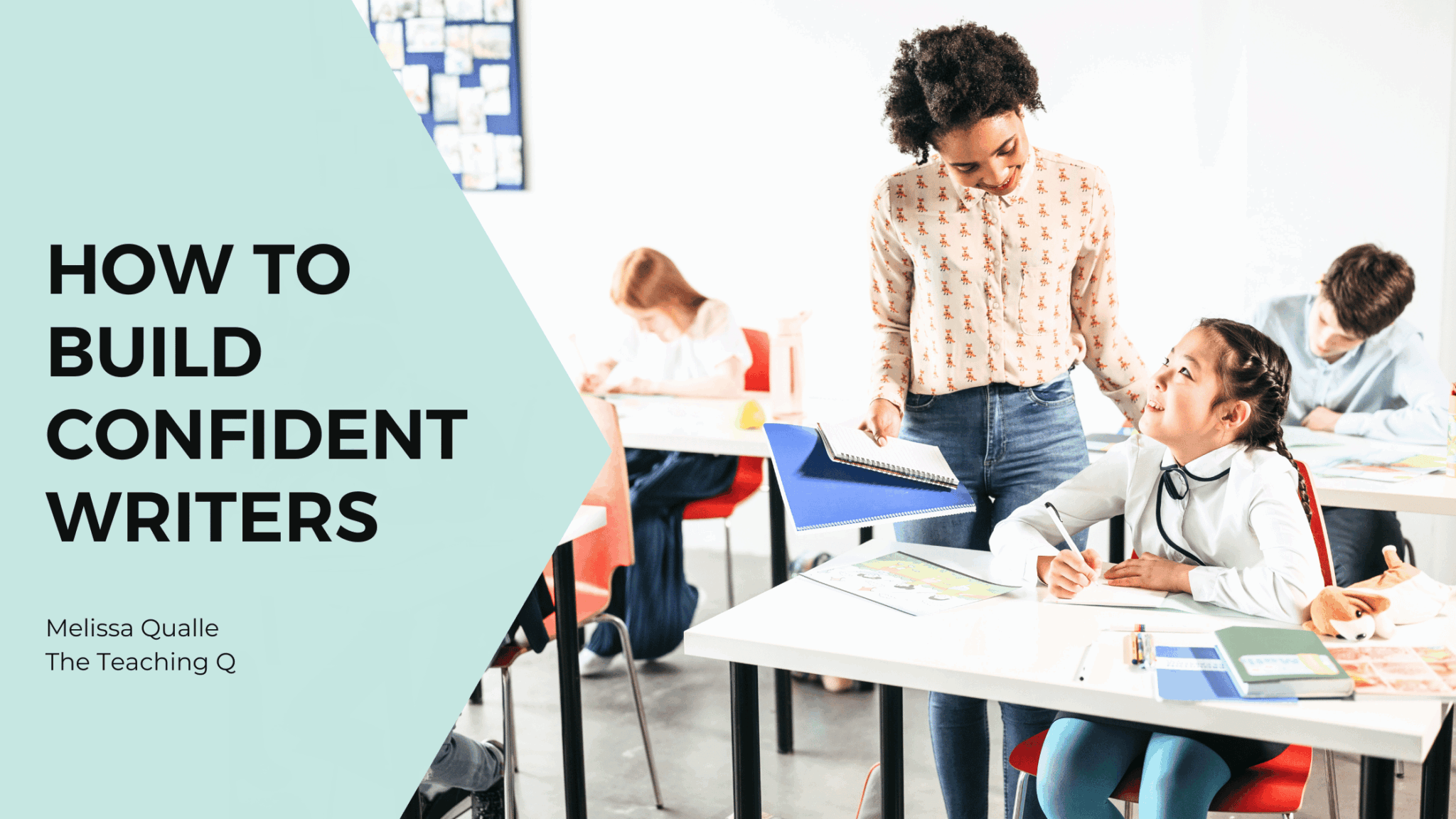 How to Build Confident Writers - The Teaching Q